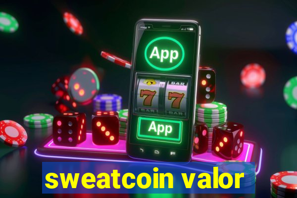 sweatcoin valor